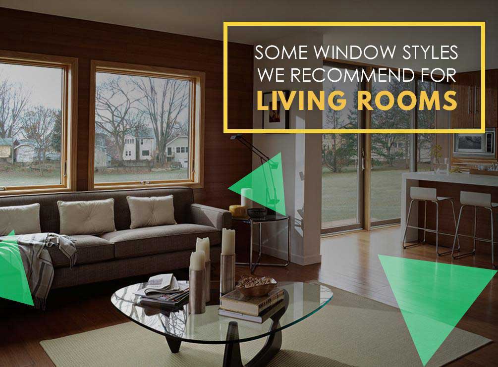 Some Window Styles We Recommend for Living Rooms